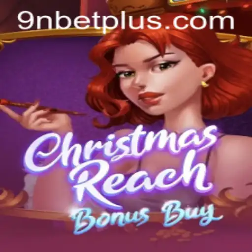 Exploring the Festive World of ChristmasReachBonusBuy with 9Nbet